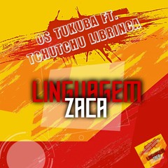 Linguagem Zaca (feat. Tchutchu Librinca)