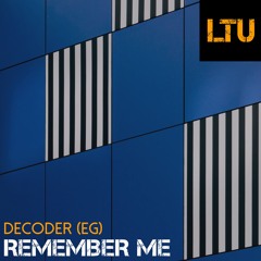 Decoder (EG) - Remember Me (Original Mix)