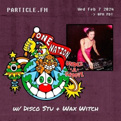 One Nation Under A Groove w/ Disco Stu + Wax Witch - Feb 7th 2024