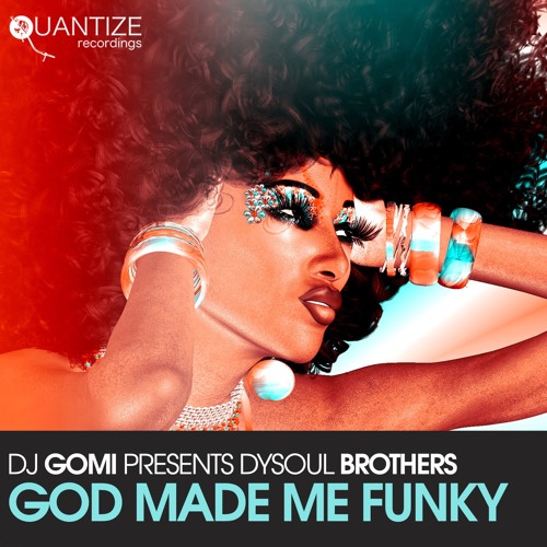 DJ Gomi Pres. DySoul Brothers - God Made Me Funky (DJ Spen Remix)