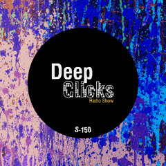 Deep Clicks Radio Show 150
