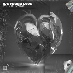 JANFRY & Strownlex - We Found Love (Techno Remix)