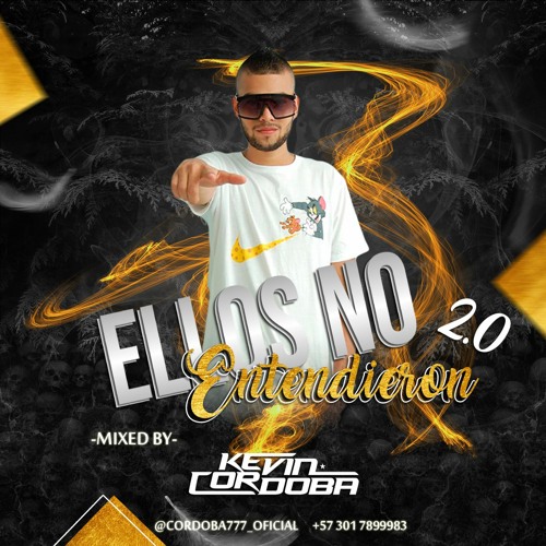 Ellos No Entendieron 2.0 - MIXED BY KEVIN CORDOBA