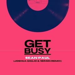 Sean Paul -  Get Busy (Joshua Giglio & 1BR4iN Remix)