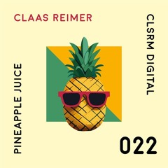 OUT NOW! Claas Reimer – Pineapple Juice (EP PREVIEW)