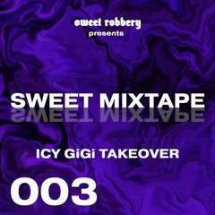 ICY GIGI TAKE OVER for Sweet Robbery