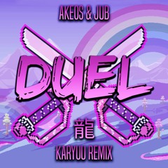 Akeos & Jub - Duel (Karyuu Melodic Riddim Remix) FREE DL