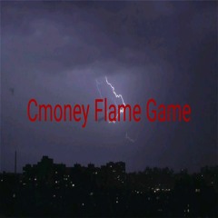 Cmoney Flame Game-Speak My Mind