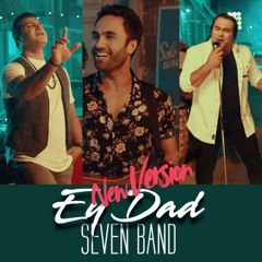 7 Band - Ey Dad (New Version) [320].mp3