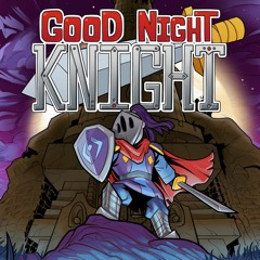 Good Night, Knight - Preparation