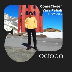 Come Closer x Vinyl Fetish w/ Octobo 08.04.21