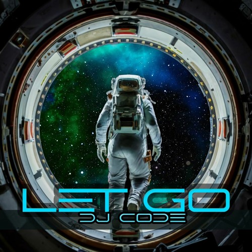Let Go - Original By DJ Code
