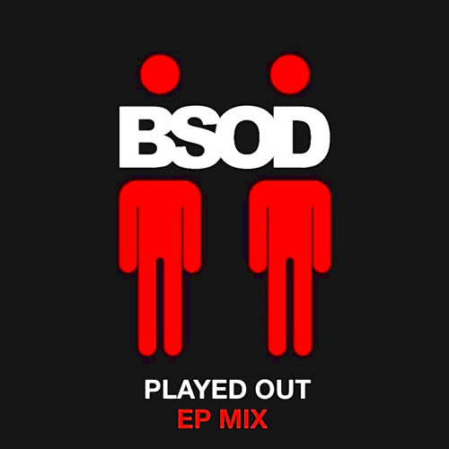 BSOD - Played Out EP Mix