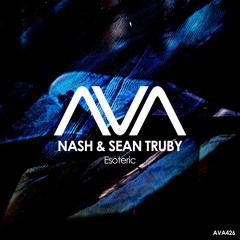 AVA426 - NASH & Sean Truby - Esoteric *Out Now*