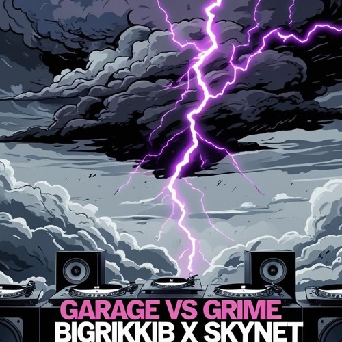 Garage Vs Grime bigrikkib X skynet