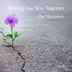 Making Our Way Together