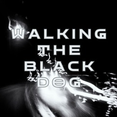 Walking The Black Dog
