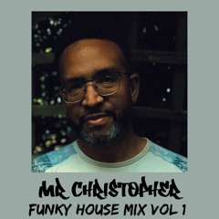 Mr Christopher - Funky House Mix Vol 1