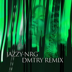 Jazzy - NRG (DMTRY Remix)