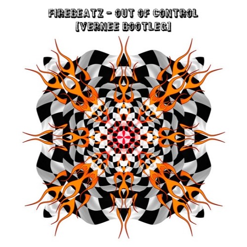Firebeatz - Out Of Control (Vernee Bootleg)