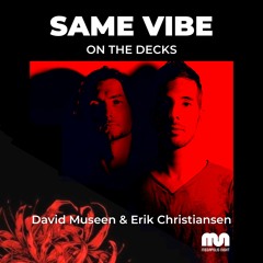 Same Vibe - On The Decks (David Museen & Erik Christiansen)
