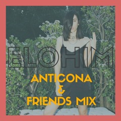 ELOHIM - Anticona & Friends Mix