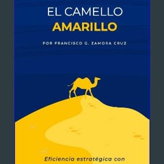 [Ebook] 📚 CAMELLO AMARILLO: Eficiencia y sustentabilidad con liderazgo consciente (Spanish Edition