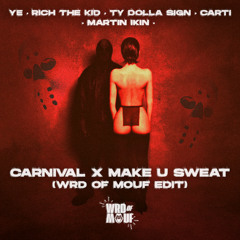 Carnival (WRD OF MOUF 'Make U Sweat' Edit) (FREE DOWNLOAD)