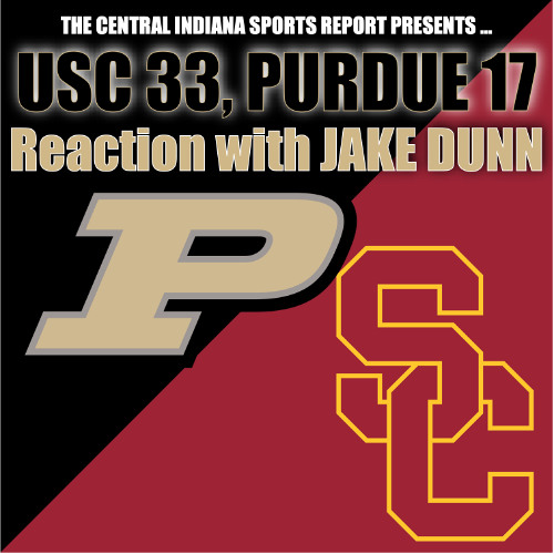 USC 33, PURDUE 17: Reaction with Jake Dunn (Podcast 2.27.3)