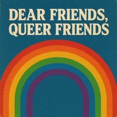 Dear Friends, Queer Friends (Glam Rock Version)