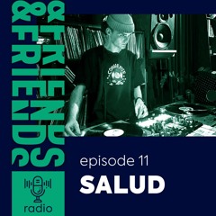 &FRIENDS RADIO | EP. 11 | SALUD
