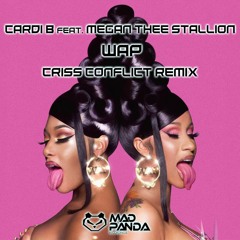 Free Download - CARDI B feat MEGAN THEE STALLION - WAP (CRISS CONFLICT REMIX)