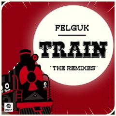 Felguk - Train (Zuffo & Vektor Remix)