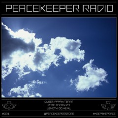 PEACEKEEPER RADIO #031 - pppainterrr