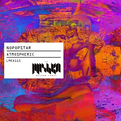 Nopopstar - Atmospheric (Extended MIx) [La Mishka] / Out Now
