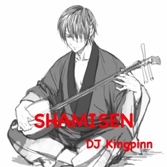 SHAMISEN - DJ KINGPINN