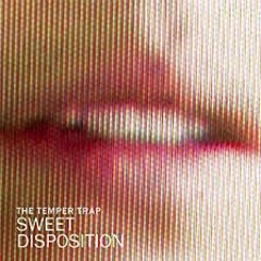 Temper Trap - Sweet Disposition (Robert Curtis Remix)
