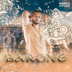 Marco Antonio - Barong ''First Edition" - Bali Pool Party