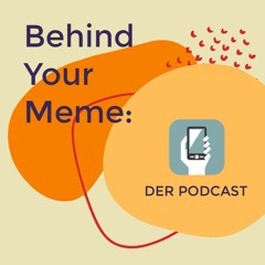 Behind your Meme Folge 2: Zwischen Ernst und Satire - Memes in der rechten Szene