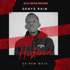 História - Denys Rain (prod: Elly boys record)