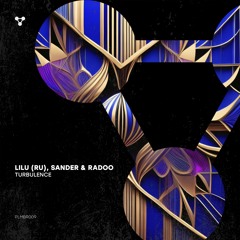 Lilu (Ru), Sander & Radoo - Turbulence (Original Mix)