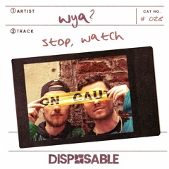 WYA? - Stop, Watch
