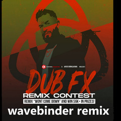 Dubfx - We wont come down Remix by 8-Bit Amen