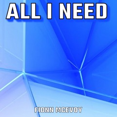All I Need