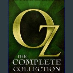 #^R.E.A.D ❤ Oz: The Complete Collection (Illustrated) Book
