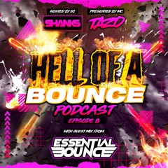 HELL OF A BOUNCE PODCAST EP 8 - GUEST MIX ESSENTIAL BOUNCE