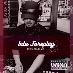 INTO FOREPLAY Feat. Tamia X Shenseea ( DJ ACLASS REMIX )