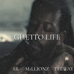 M1llionz ft. SR & Teeway - Ghetto Life (Remix)