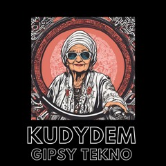 Kudydem - Gipsy Tekno