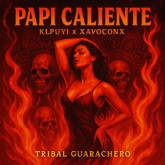 Papi Caliente (Klpuyi x Xavoconx)